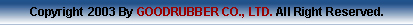 Goodrubber Co., Ltd. Copyright 2003